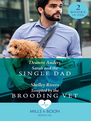 cover image of Sarah and the Single Dad / Tempted by the Brooding Vet